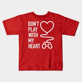 Don't Play With My Heart - 3 Kids T-Shirt